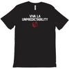 viva la unpredictability T-Shirt
