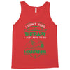 I Don't Need Therapy Just to Go Mountaining Tank Top