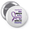 supporting the fighter, admiring the survivors, honoring the taken Pin-back button