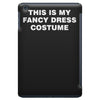 this is my fancy dress costume iPad Mini