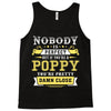 Nobody Is Perfect But If You Are A Poppy You Are Pretty Damn Close Tank Top