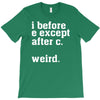 i before e except after c T-Shirt