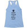 keep calm and roll out Racerback Tank
