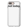not today iPhone 8 Plus