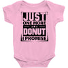 Just One More Donut I Promise Baby Onesie