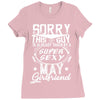 This Guy Is Taken By A Super Sexy May Girlfriend Ladies Fitted T-Shirt