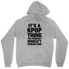 it's a kpop thing you probably wouln't understand Unisex Hoodie