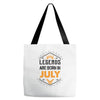 Legends are born in July Tote Bags