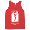 Having Kids Doesn't Make You a Father Raising Them Does Tank Top