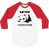 say no to doing things 3/4 Sleeve Shirt