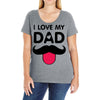 i love my dad Ladies Curvy T-Shirt