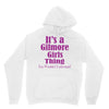 it's a gilmore girls thing Unisex Hoodie