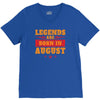 Legends Are Born In August V-Neck Tee