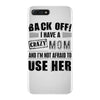 Back Off Crazy Mom Afraid To Use Her iPhone 7 Plus Case