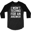 techno for an answer 3/4 Sleeve Shirt