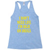 i don't need life i'm high on drugs Racerback Tank