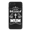 I Am One Blessed Mum iPhone 7 Plus Case