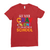 Get Your Cray On It's Last Day Of School Ladies Fitted T-Shirt