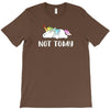 Unicorn Says Not Today T-Shirt