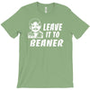 leave it to beaner T-Shirt