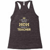 the best kind of mom raises a teacher. gift for mom. Racerback Tank