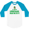 leprechauns made me do it 3/4 Sleeve Shirt