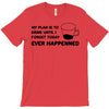 my plan humour T-Shirt