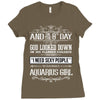 And 8th Day God Look Down So God Made A Aquarius Girl Ladies Fitted T-Shirt