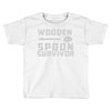 wooden spoon survivor Toddler T-shirt