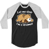 let me sleep 3/4 Sleeve Shirt