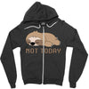 Sloth Says Not Today Zipper Hoodie