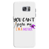 you can't scare me i'm a mother Samsung Galaxy S7