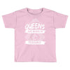 Queens Are Born In February Toddler T-shirt