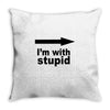 i'm with stupid Throw Pillow