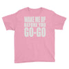 wake me up before you go go Youth Tee