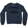 my weekend is all booked (2) Crewneck Sweatshirt