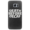 death before decaf (2) Samsung Galaxy S7 Edge
