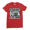 straight outta tilted towers Ladies Fitted T-Shirt