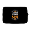 Legends are born in June Laptop sleeve