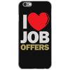 i love job offers iPhone 6/6s Case