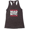 mad nyc new york city run fashion slogan party Racerback Tank