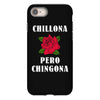 Chillona Pero Chingona iPhone 8
