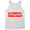 stupid Tank Top