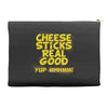 cheese sticks real good yup mhhmm! Accessory Pouches