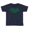 drink like Toddler T-shirt