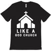 Like A God Church T-Shirt