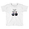 BUT NOW WE,RE STRESSED OUT Toddler T-shirt