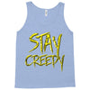 stay creepy Tank Top
