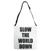 slow the world down Adjustable Strap Totes