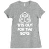 tits out for the boys Ladies Fitted T-Shirt
